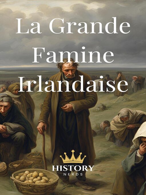 Title details for La Grande Famine Irlandaise by History Nerds - Available